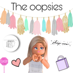 The oopsiess