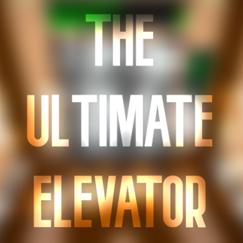 The Ultimate Elevator