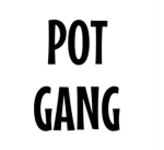 P0T G@ng