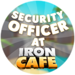 Security at Iron Cafe!