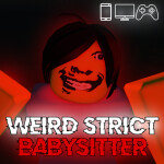 weird strict babysitter💥 [GAMEMODES]