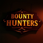 - BØUNTY HUNTERS -