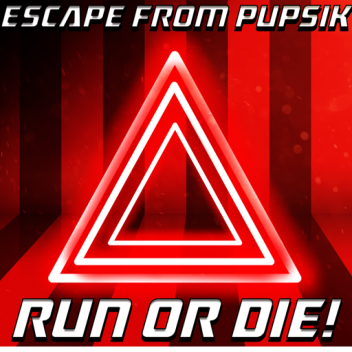Escape From Pupsik [TEST]