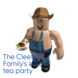The Cleetus Family's Epic Tea Party!