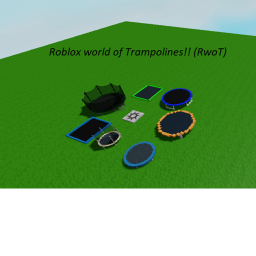 Roblox world of Trampolines!! (RwoT)