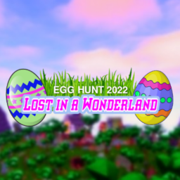 🥚Egg Hunt 2022: Lost in a Wonderland🥚