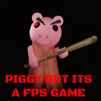 piggy but its a fps game