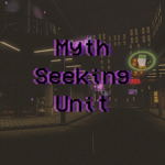 Myth Seeking Unit