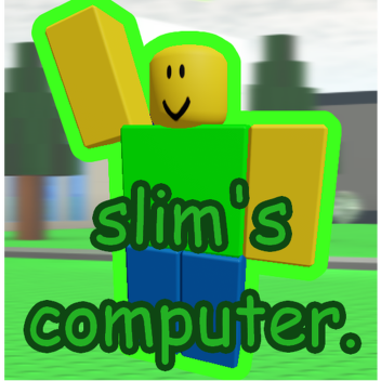 slim's computer