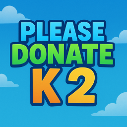 Please Donate K 2 {Release🥳}