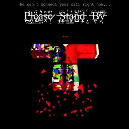 please stand by [📺]
