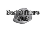 BadBuildersClub