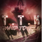 Trained To Kill《T.T.K》