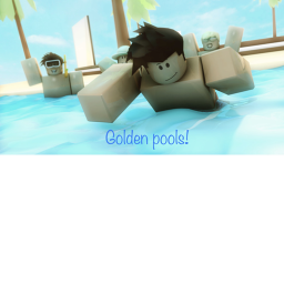 Golden Pools! (New Update!)