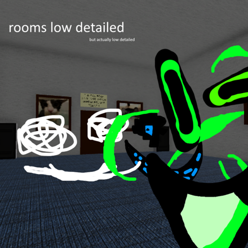 rooms low detailed but actually low detailed!!