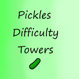 Pickles Difficulty Towers(Still in making)