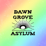 Dawn Grove Asylum