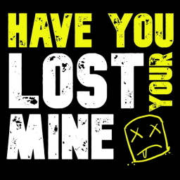 Have You Lost Your MINE?