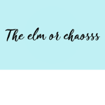 The Elm Of Chaosss