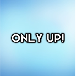 Only Up! (NOT FINISHED)