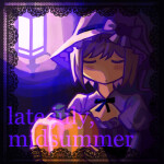 late july, midsummer