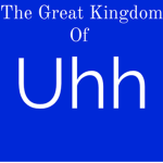The Great Kingdom Of Uhh