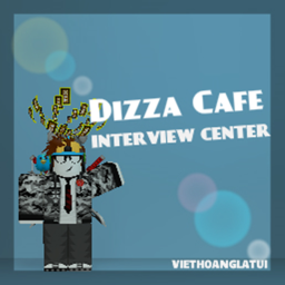 Dizza Cafe's Interview Center.