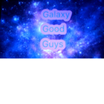 The Galaxy Good Guys