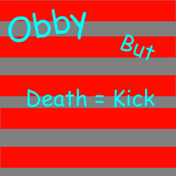 Obby but Death = Kick