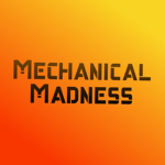 Mechanical Madness