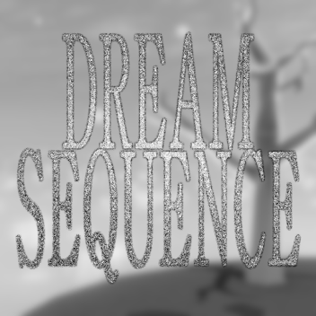 DREAM_SEQUENCE