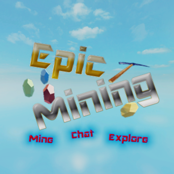 Epic Mining [Fixed] By QuintinityZero