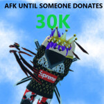 AFK until someone donates 30k (UPDATE 1)