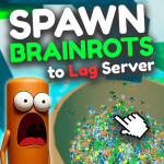 [🔥] Spawn Brainrots to Lag Server
