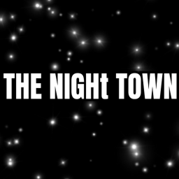 THE NIGHT TOWN