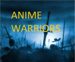 The Anime Warriors