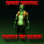 Zombie Survival - Protect the Soldier