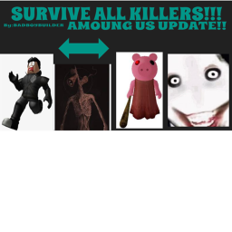 SURVIVE ALL KILLERS!