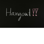 Our Hangout.