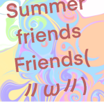 summerr friends