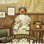 ~feel appreciate~