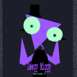Leegy Miggy: Episode 2