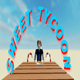 🍬Sweet Tycoon🍬 Beta