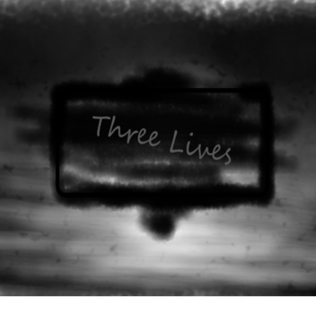 Three Lives(Testing Game)(Before Release)