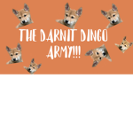 DARNIT DINGO ARMY!