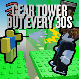 [GEARS] Gear Tower but every 30s