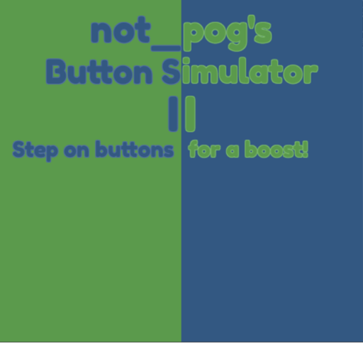 not_pog's Button Simulator II
