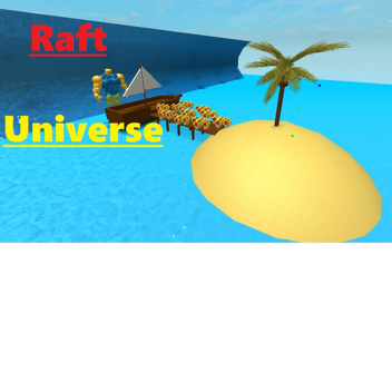 Raft Universe NEW!