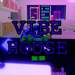 Vibe House!