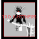 the tr o bothers 2.o